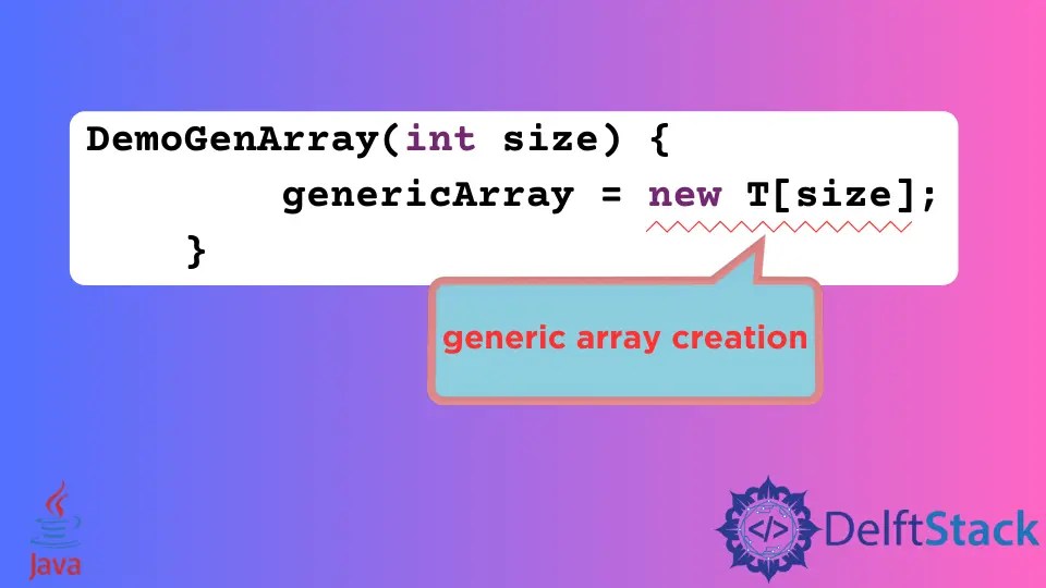 How to Fix the Java Error Generic Array Creation Delft Stack