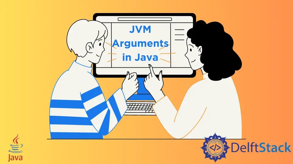 JVM Arguments in Java Delft Stack