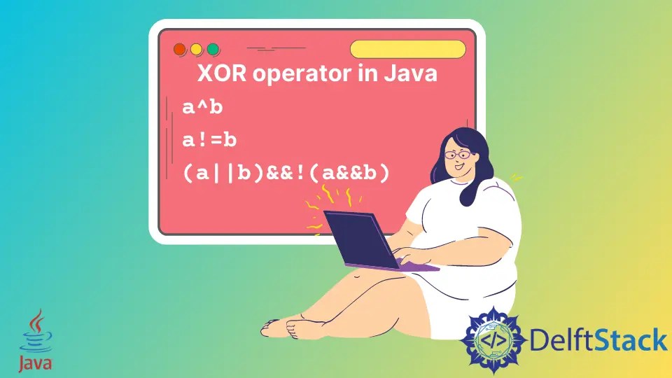 O operador XOR em Java Delft Stack