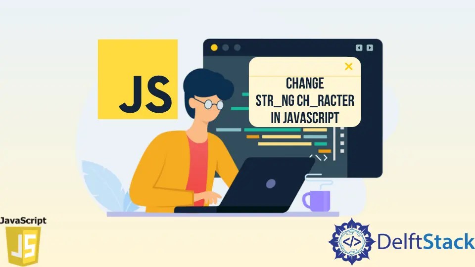 How to Change String Character in JavaScript Delft Stack
