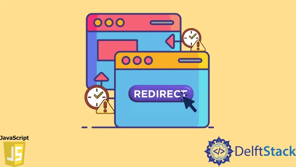 How to Redirect Page After Delay in JavaScript Delft Stack