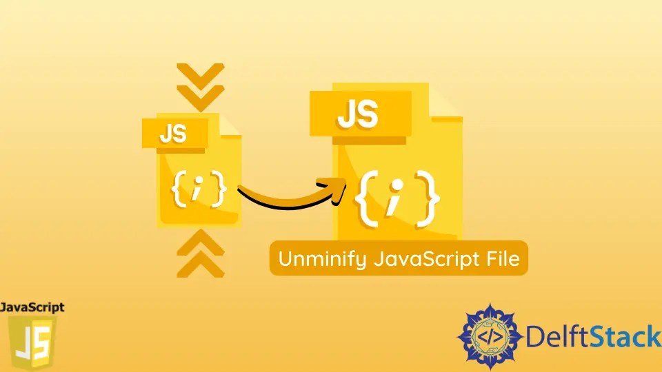 How to Unminify JavaScript File Delft Stack
