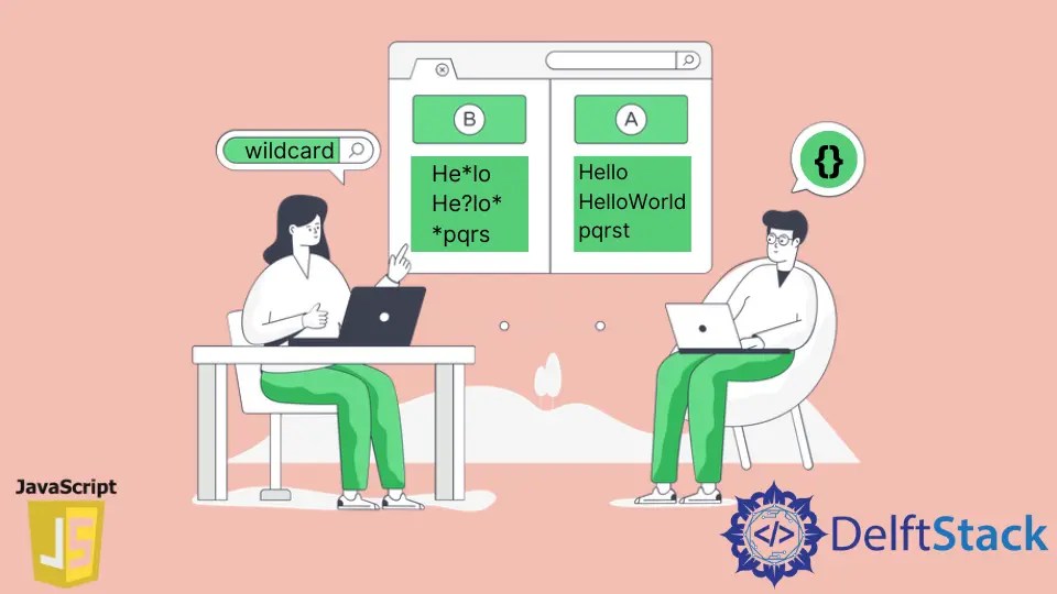 Wildcard String Comparison in JavaScript Delft Stack