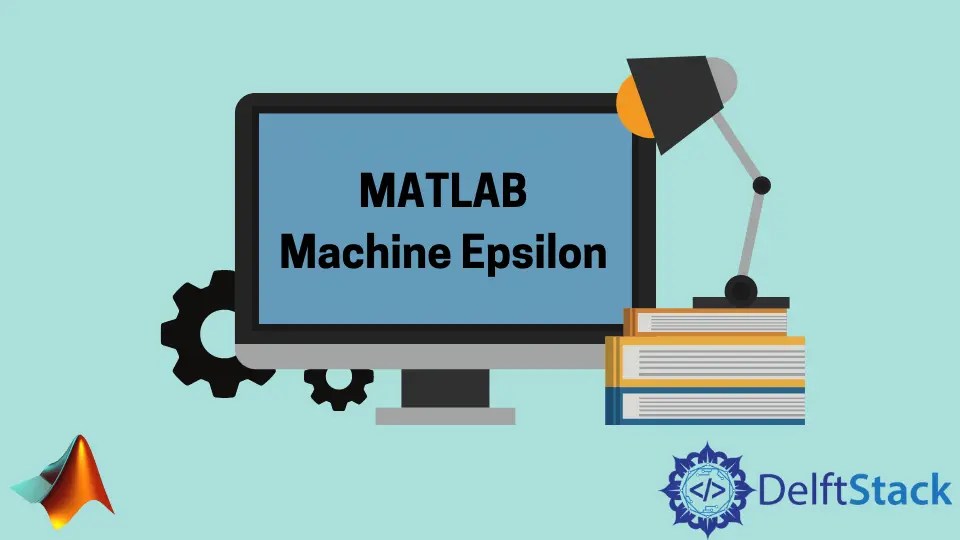 Épsilon de la máquina MATLAB Delft Stack