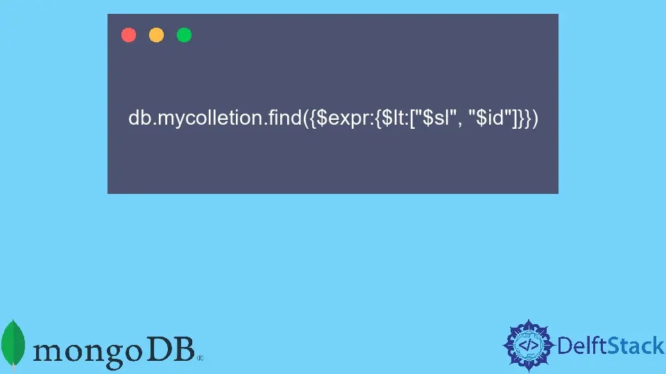 How to Compare Fields in MongoDB Delft Stack