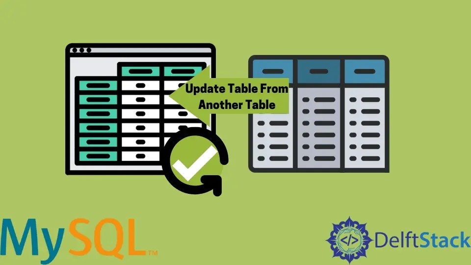 How to Update Table From Another Table in MySQL Delft Stack