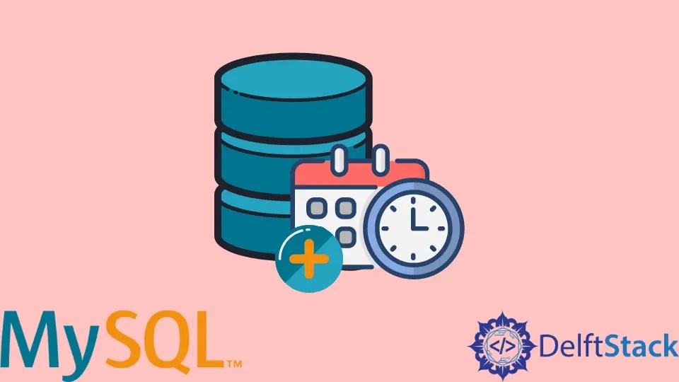 Use la función Date_ADD() para agregar días y horas en MySQL Delft Stack
