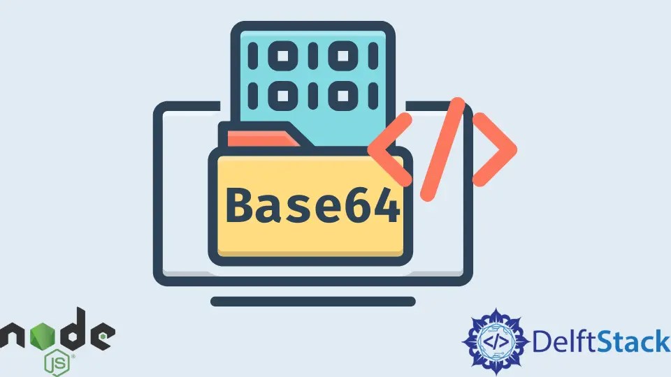 How to Encode Base64 in Node.js Delft Stack