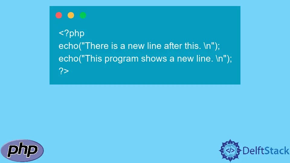 How to Create a New Line in PHP Delft Stack