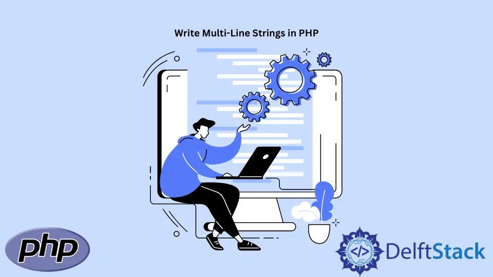 How to Write MultiLine Strings in PHP Delft Stack