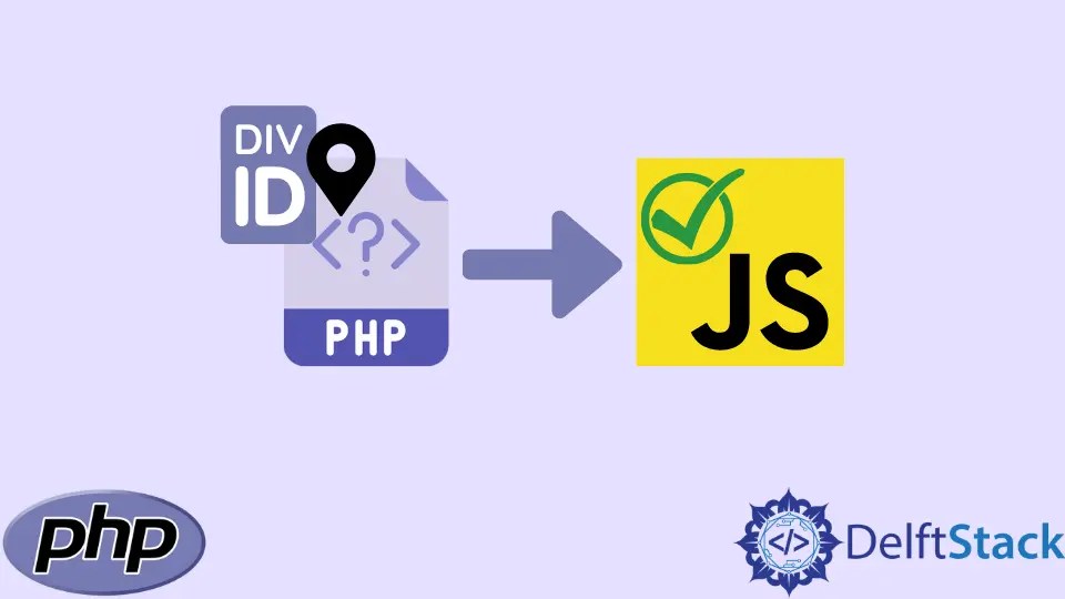How to Store Div Id in a PHP Variable and Pass It to JavaScript Delft