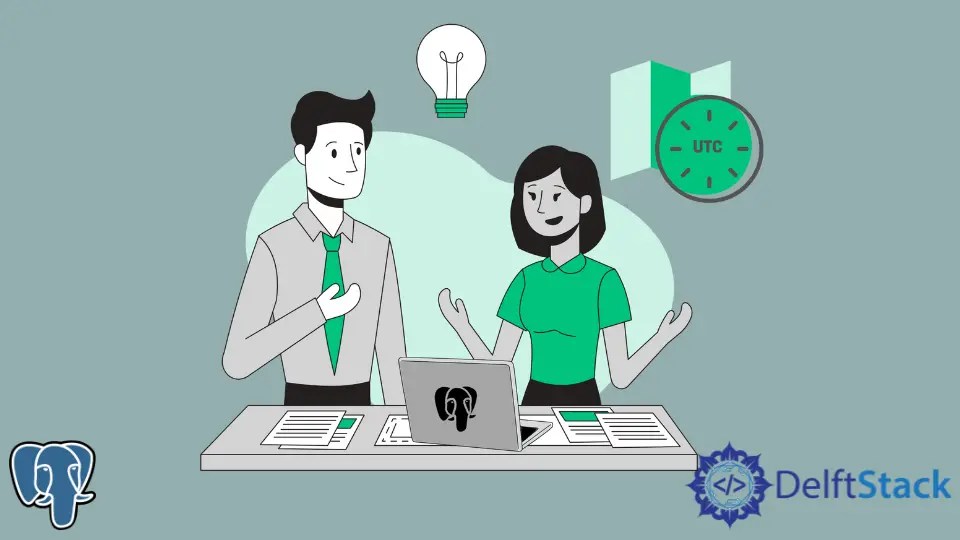 How to Use UTC Current Time as Default in PostgreSQL Delft Stack