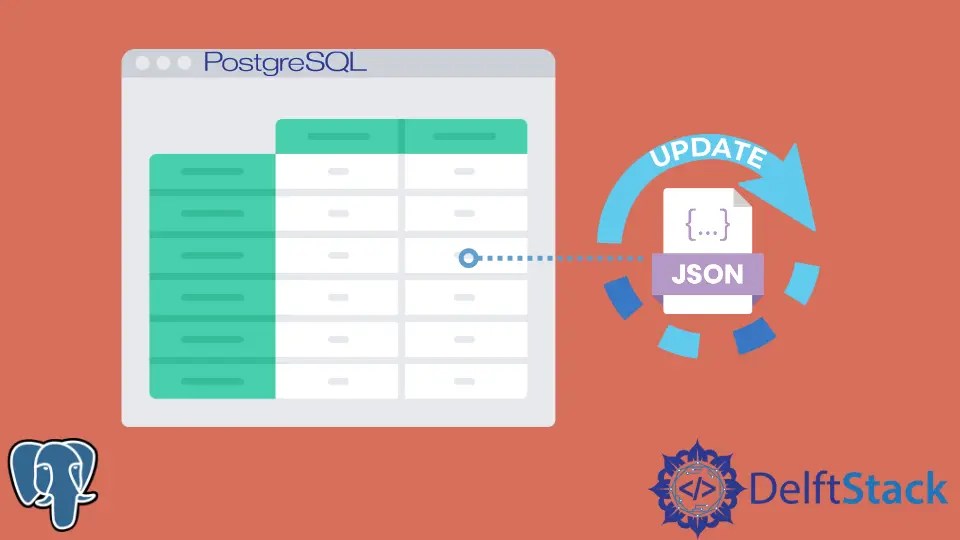 How to Update Data in the JSON Field in PostgreSQL Delft Stack