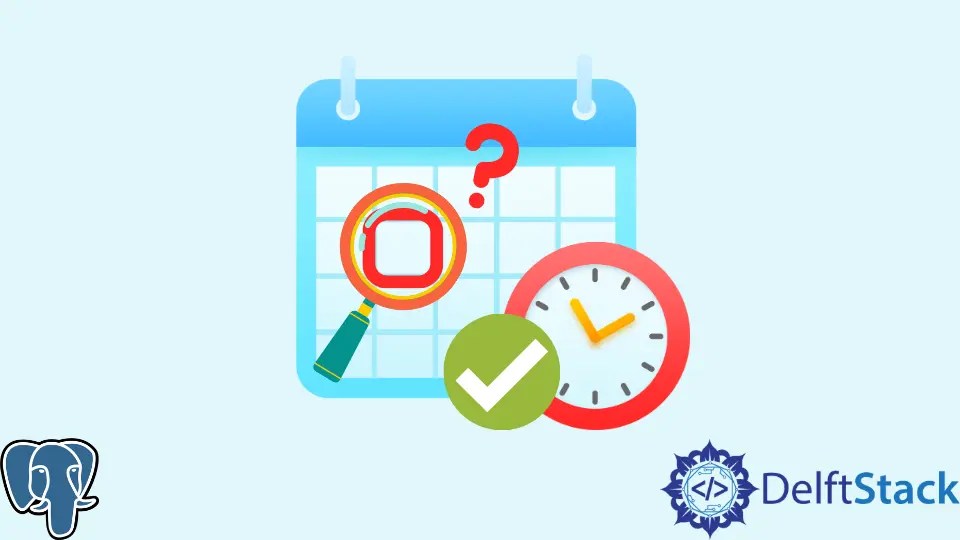 PostgreSQL Check Date and Time Relative to Today Delft Stack