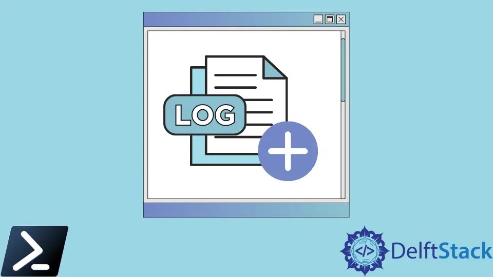 How to Create Log Files in PowerShell Delft Stack
