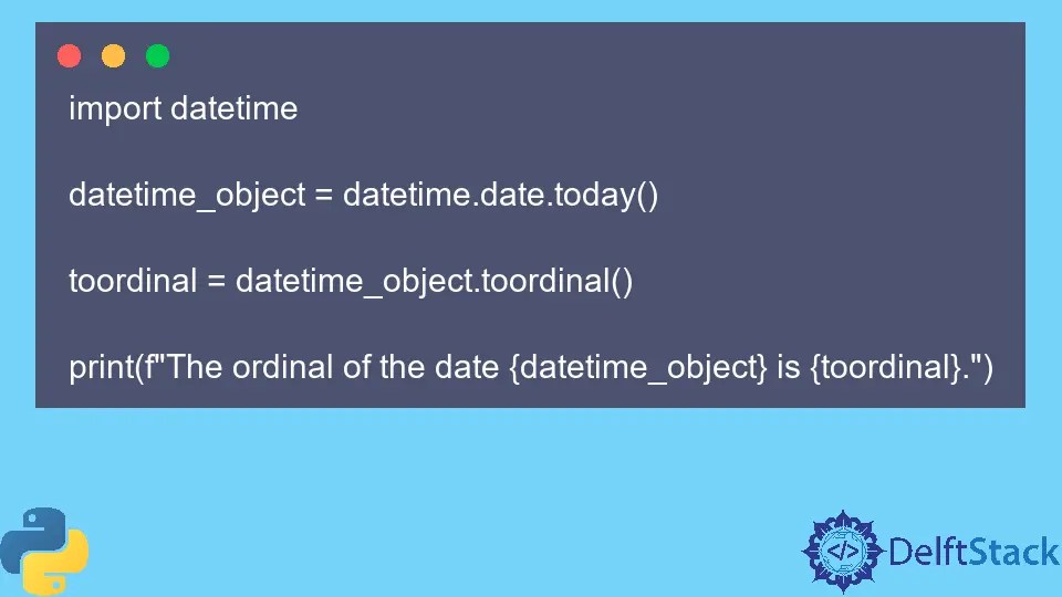 Python datetime.toordinal() Method Delft Stack