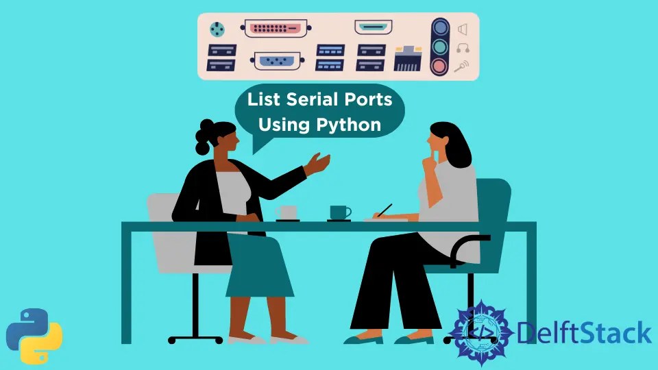 Listar puertos serie usando Python Delft Stack