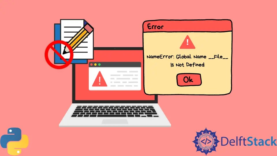 How to Fix Resolve the NameError Global Name __File__ Is Not Defined