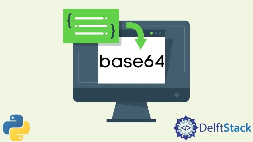 How to Encode a String as Base64 Using Python Delft Stack