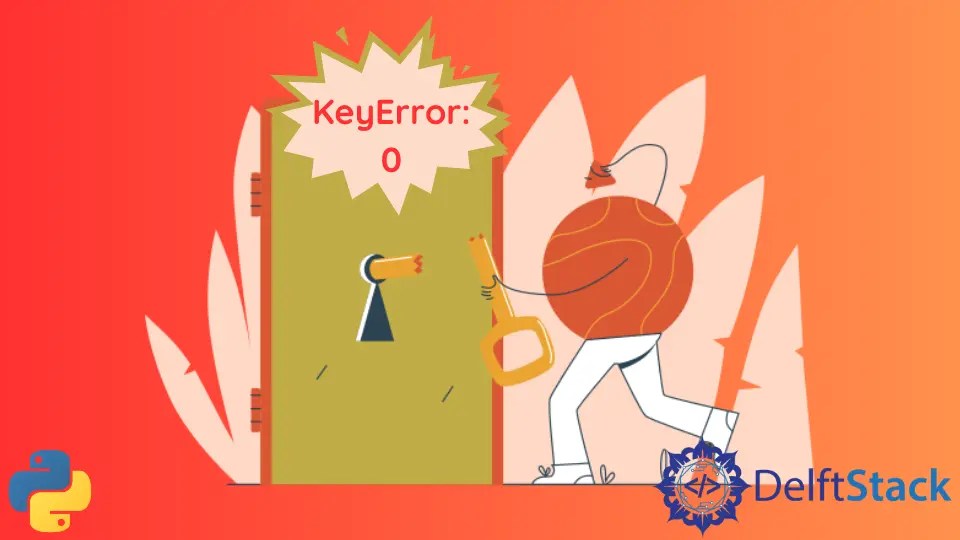 How to Resolve KeyError 0 in Python Delft Stack
