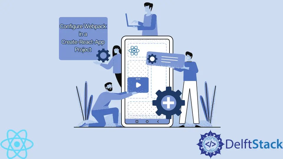 在 CreateReactApp 项目中配置 pack D栈 Delft Stack