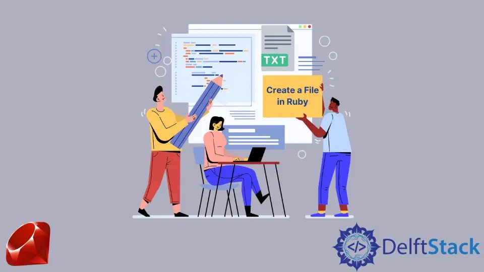 How to Create a File in Ruby Delft Stack