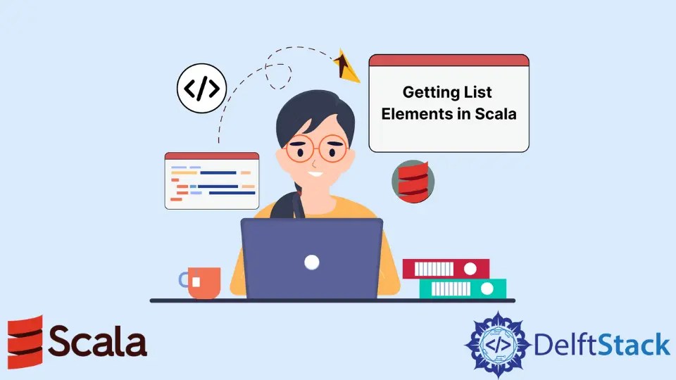 How to Getting List Elements in Scala Delft Stack