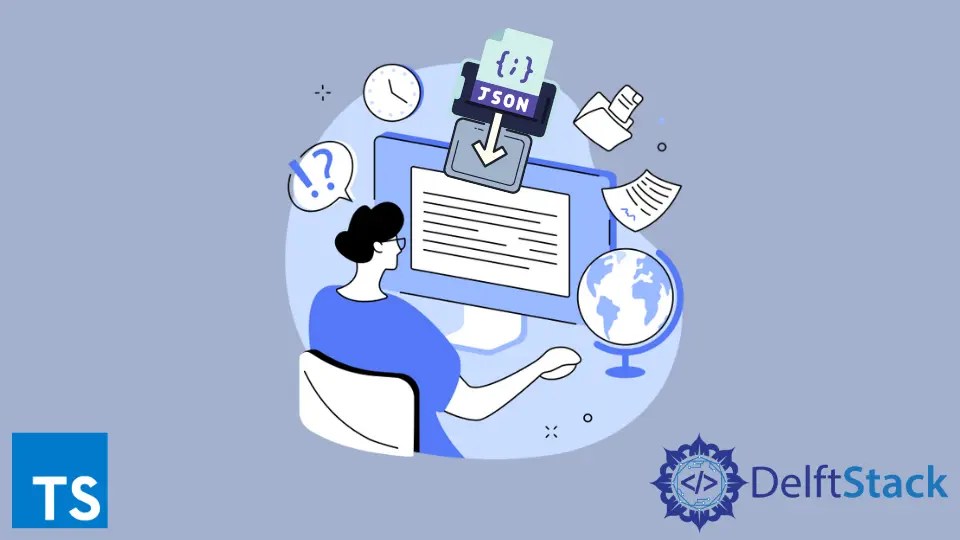 How to Import JSON File in TypeScript Delft Stack