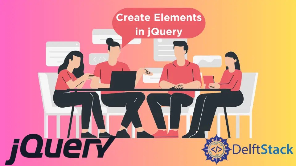How to Create Elements in jQuery Delft Stack