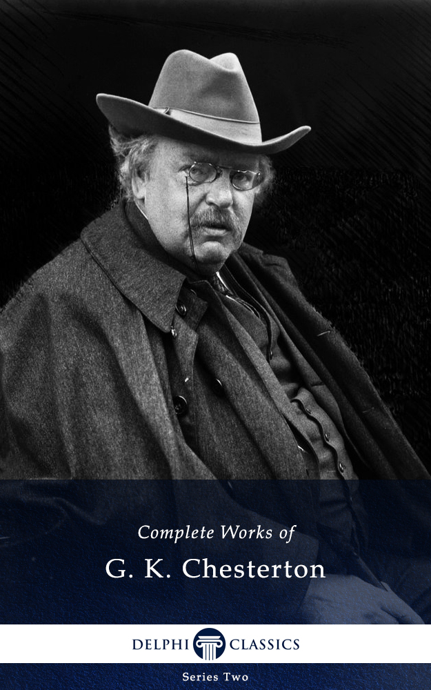 G. K. Chesterton Delphi Classics