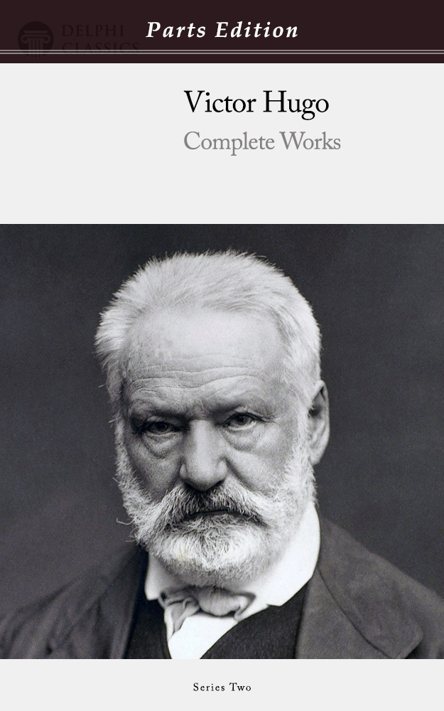 Victor Hugo Parts Edition Delphi Classics
