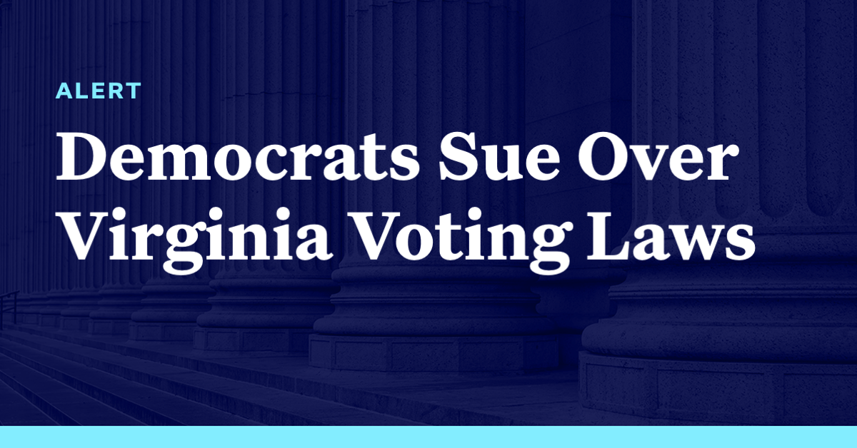 Democrats Sue Over Virginia Voting Laws Democracy Docket
