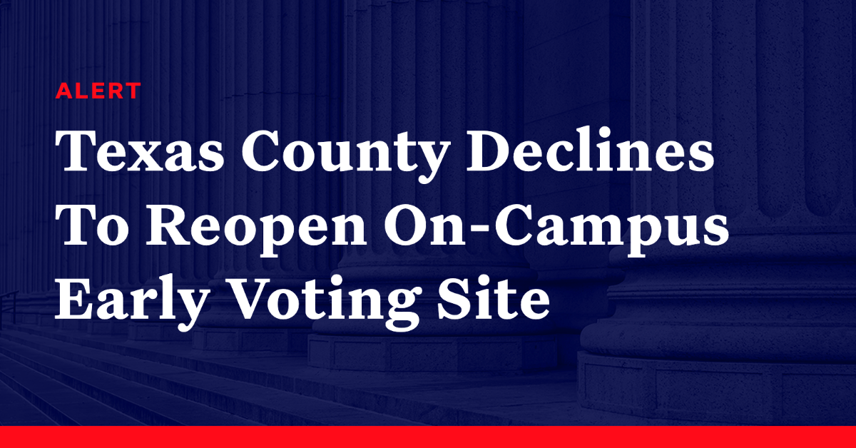 Texas County Declines To Reopen OnCampus Early Voting Site Democracy