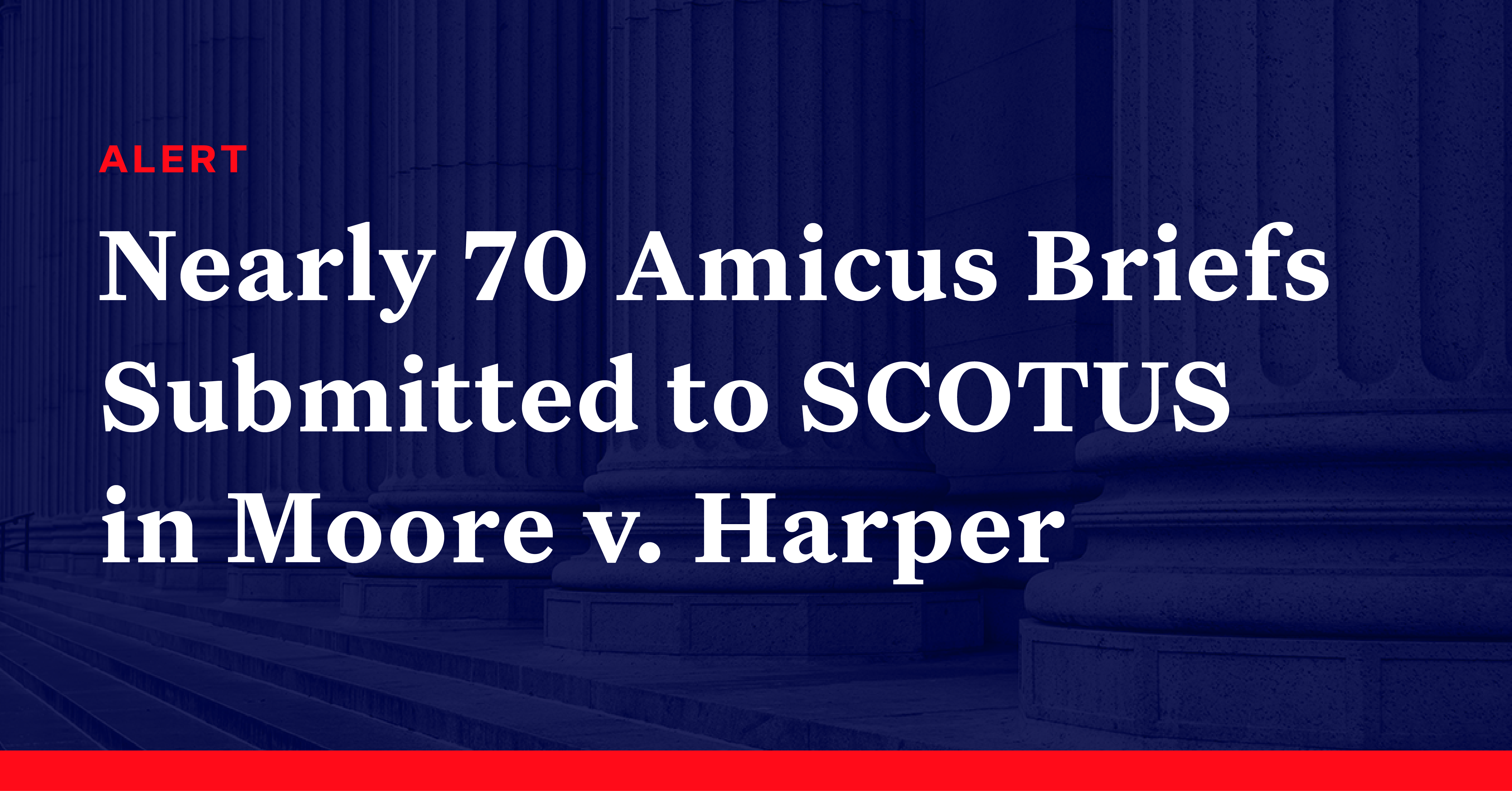 Nearly 70 Amicus Briefs Submitted to the U.S. Supreme Court in Moore v