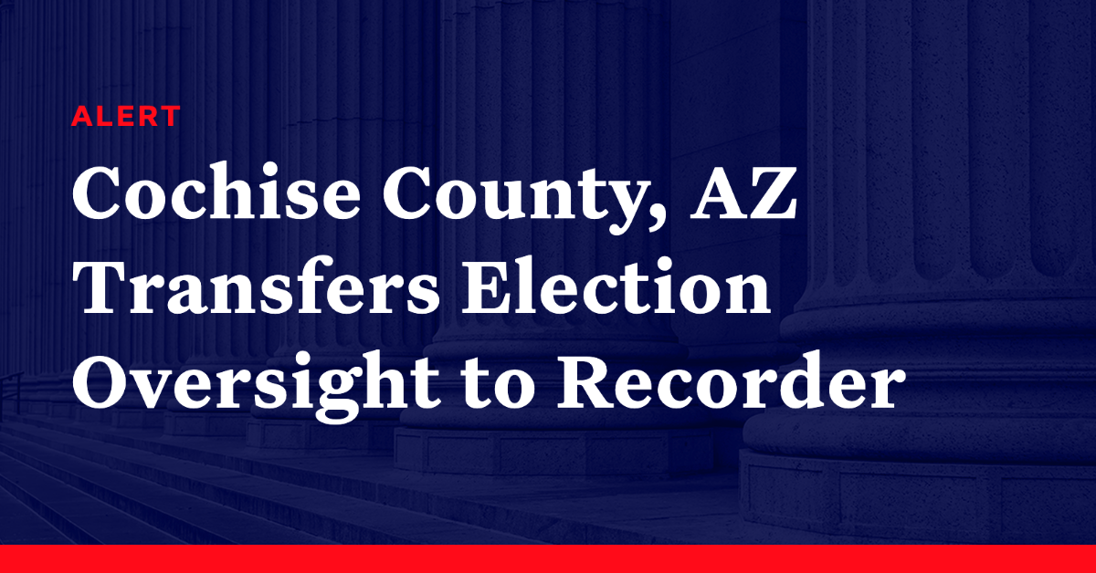 Cochise County, Arizona Transfers Election Oversight to Partisan County