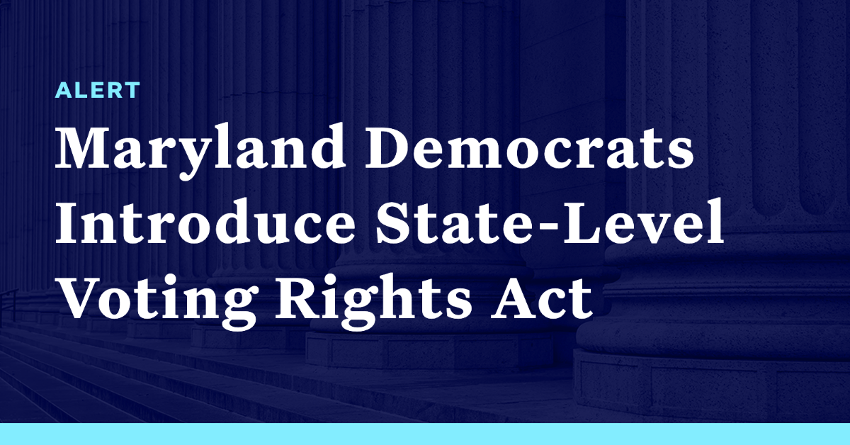 Maryland Democrats Introduce StateLevel Voting Rights Act Democracy