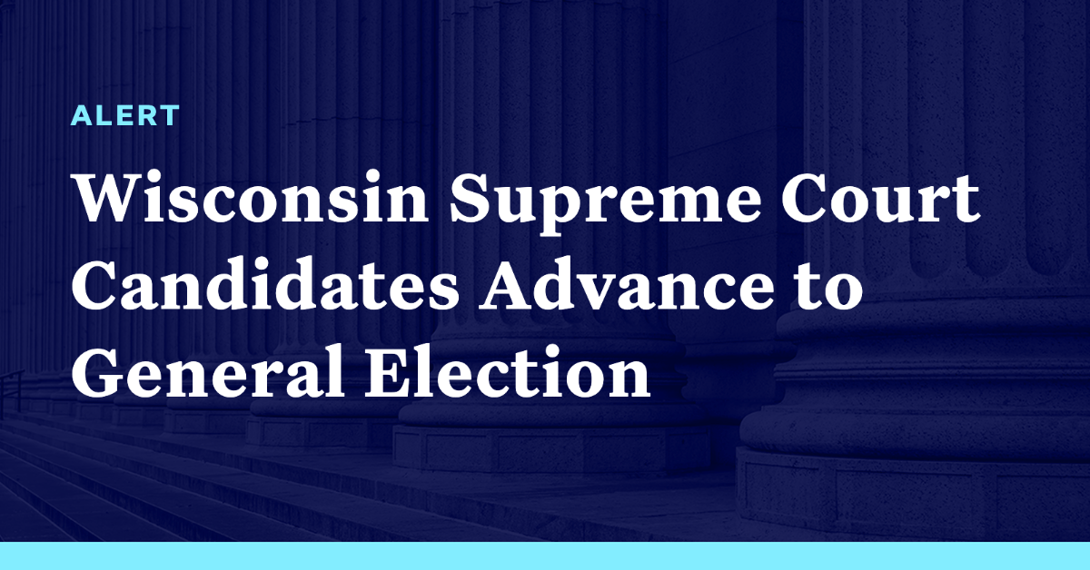 Conservative and Liberal Wisconsin Supreme Court Candidates Advance to