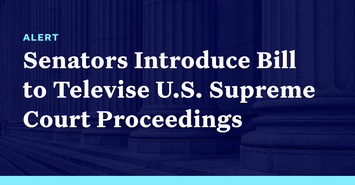 Sens. Durbin and Grassley Introduce Bill to Televise U.S. Supreme Court