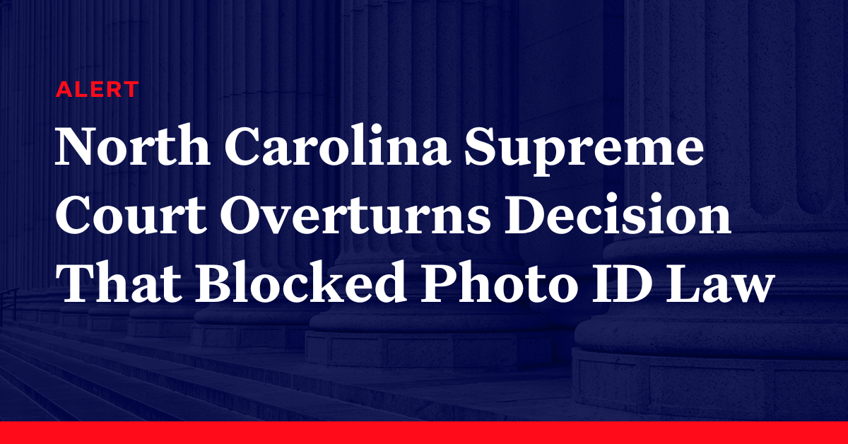 North Carolina Supreme Court Overturns Its Previous Decision That Blocked Strict Photo ID Law