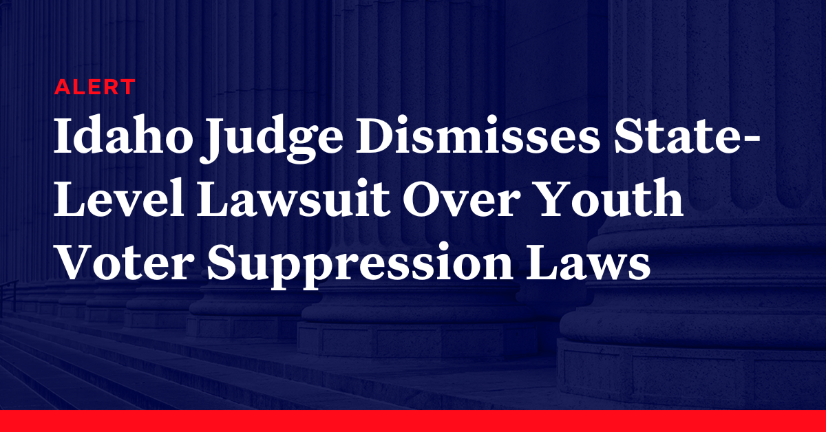 Idaho Judge Dismisses StateLevel Lawsuit Challenging Youth Voter