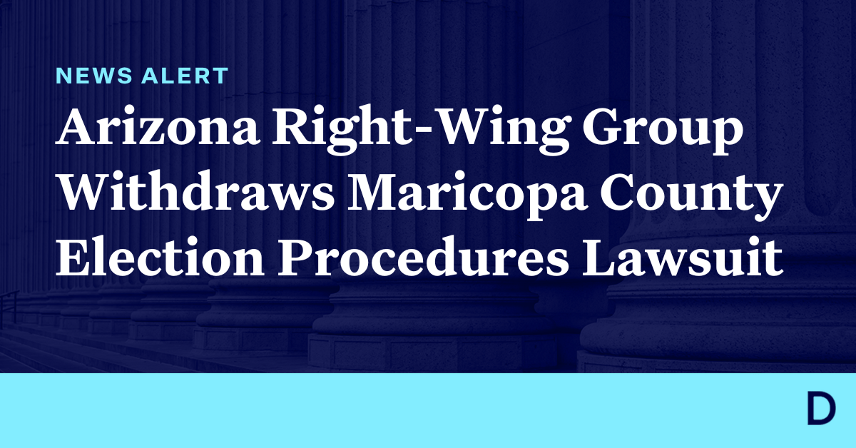 Arizona RightWing Group Withdraws Maricopa County Election Procedures(03)