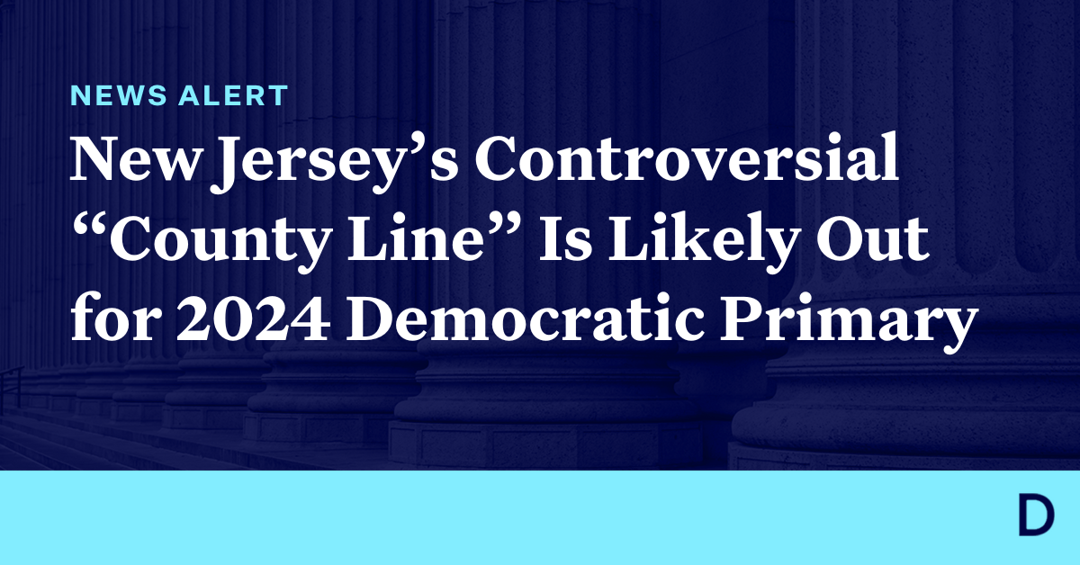 New Jersey’s Controversial “County Line” Is Likely Out for 2024