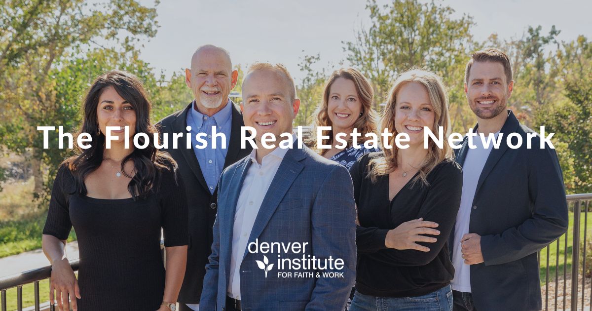 The Flourish Real Estate Network Denver Institute For Faith & Work