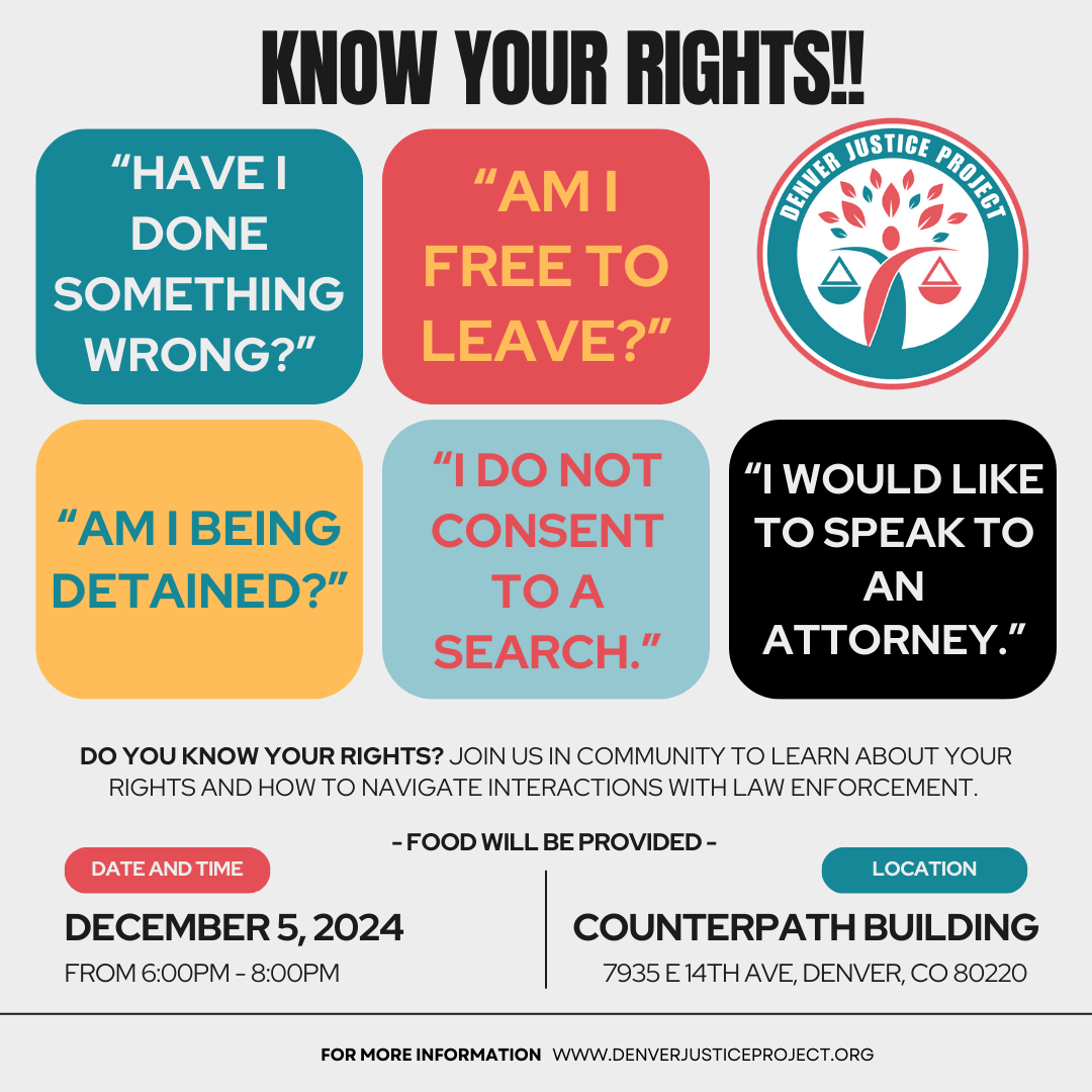 I KNOW MY RIGHTS DENVER JUSTICE PROJECT KNOW YOUR RIGHTS TRAINING