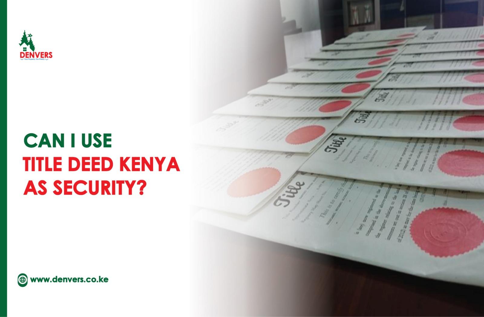 Land Title Deed as a Security Title Deed Loans in Kenya