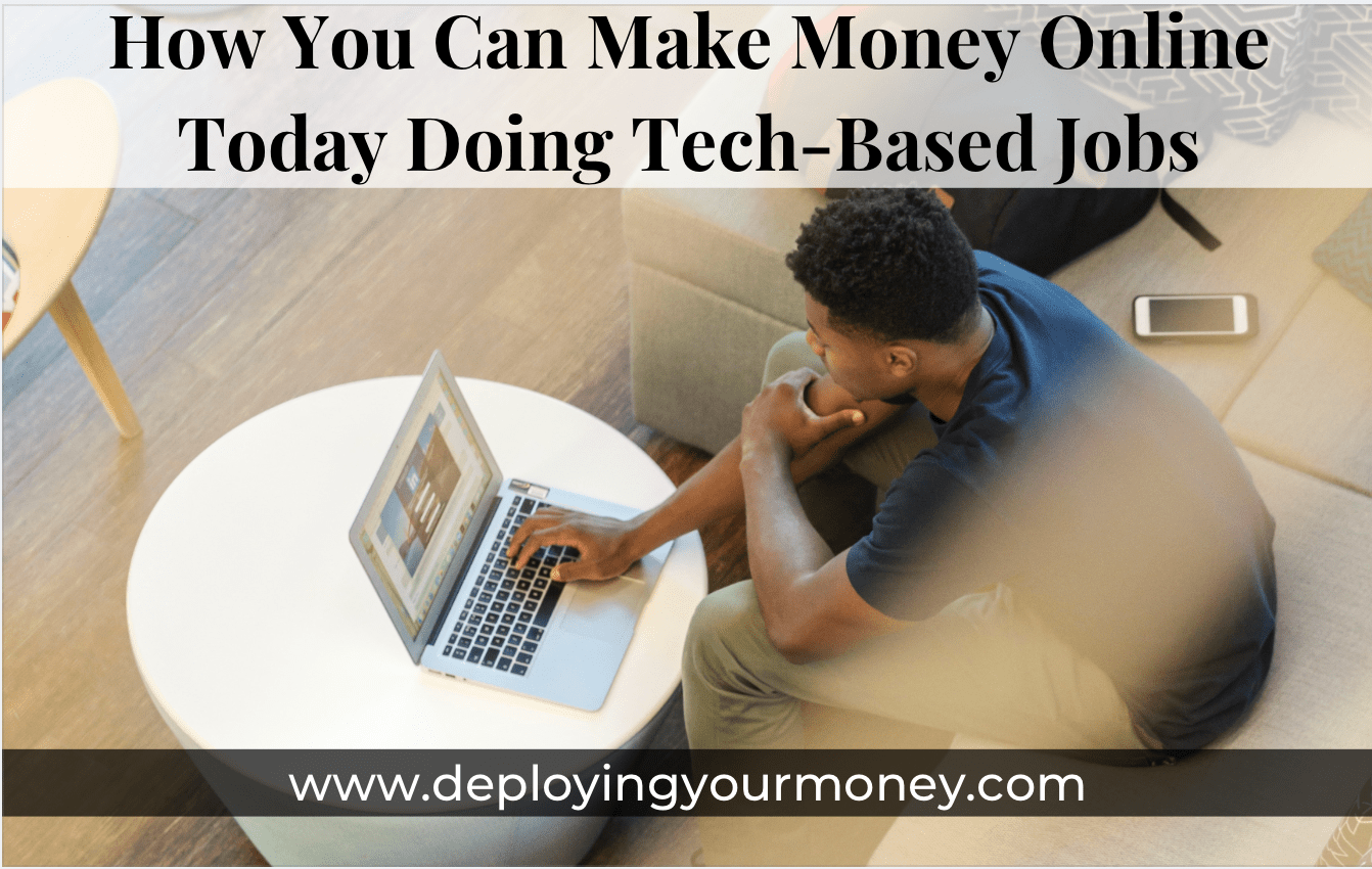 Make Money Online Today Doing Tech Jobs Deploying Your Money