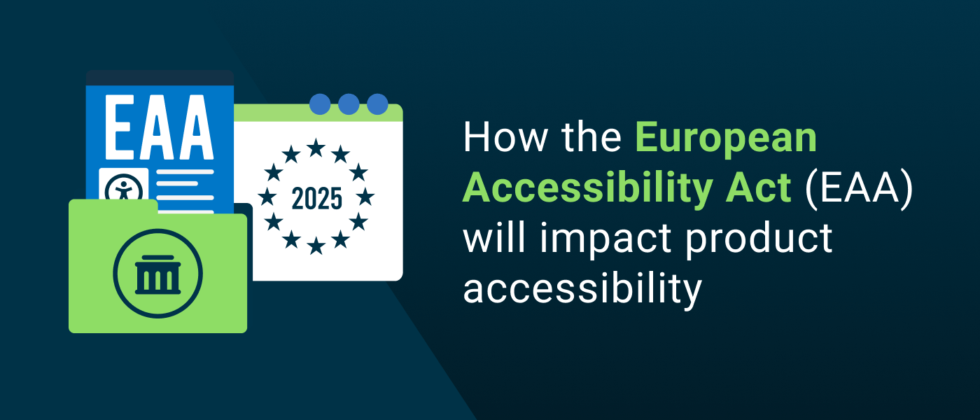 How the European Accessibility Act (EAA) will impact product accessibility Deque