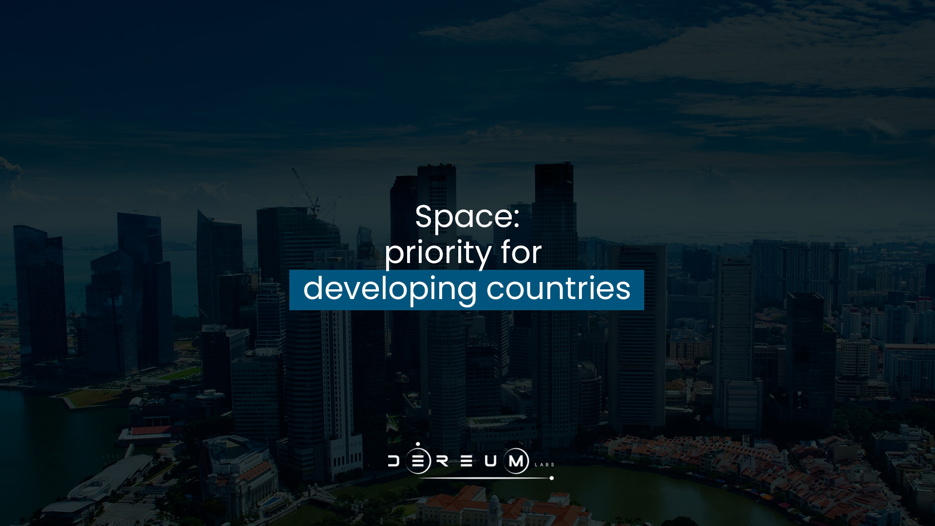Space Priority for developing countries Community Dereum Labs