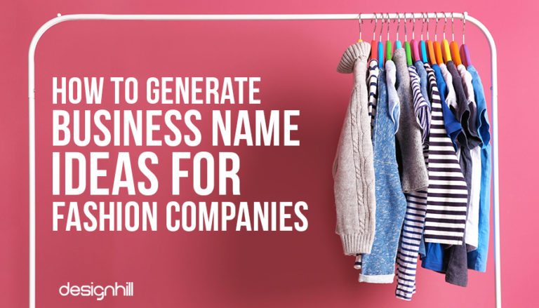 How To Generate Business Name Ideas For Fashion Companies