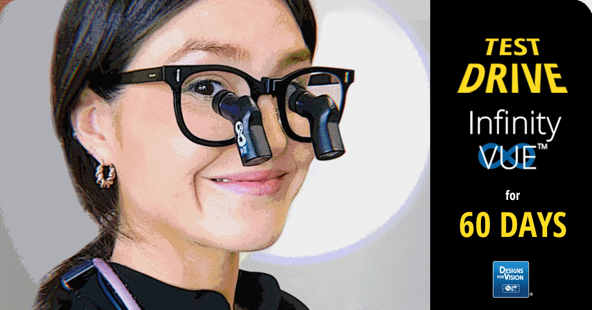 Infinity VUE, ergo loupes with Vision Up Ergonomics